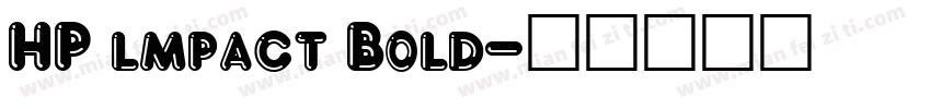 HP lmpact Bold字体转换